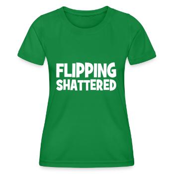 Flipping Shattered Slogan - Frauen Funktions-T-Shirt - Kelly Green - Vorne - AI Model Female 172 dark (172cm)