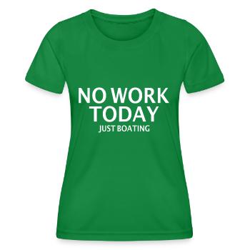 Motorboat No work Today just boating - Women's Functional T-Shirt - kelly green - Front - AI Model Female 172 dark (172cm)