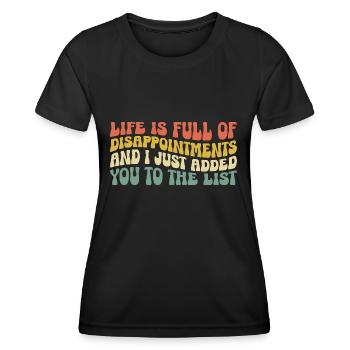 La vie est pleine de déceptions et je viens d’ajouter - T-shirt sport Femme - noir - Devant - AI Model Female 172 light (172cm)