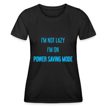I'm not lazy, I'm in power saving mode! - Women's Functional T-Shirt - black - Front - AI Model Female 172 light (172cm)