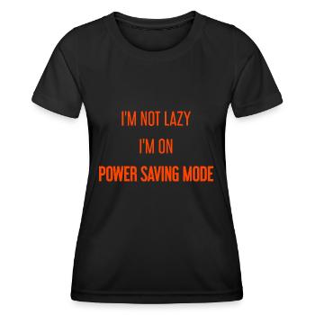 I'm not lazy, I'm in power saving mode! - Women's Functional T-Shirt - black - Front - AI Model Female 172 light (172cm)