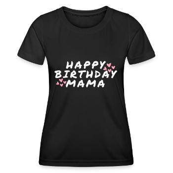 Happy Birthday Mama Lieblingsmensch Geburtstag - Frauen Funktions-T-Shirt - Schwarz - Vorne - AI Model Female 172 light (172cm)