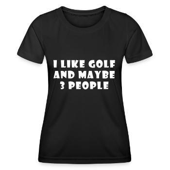 I Like Golf And Maybe 3 People - Women's Functional T-Shirt - black - Front - AI Model Female 172 light (172cm)