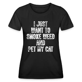 Funny Stoner Gift I Just Want To Smoke Weed - Women's Functional T-Shirt - black - Front - AI Model Female 172 light (172cm)
