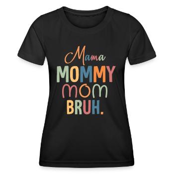 Maman Maman Bruh Maman Et Moi Drôle Garçon Maman - T-shirt sport Femme - noir - Devant - AI Model Female 172 light (172cm)
