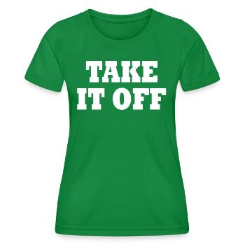 Take it off - Women's Functional T-Shirt - kelly green - Front - AI Model Female 172 dark (172cm)