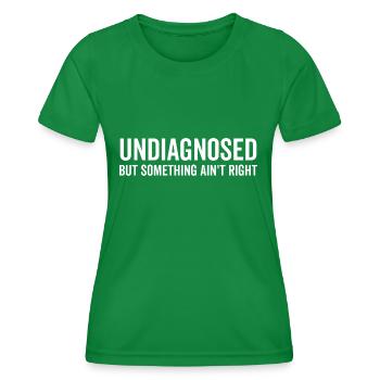 Nicht diagnostiziert, aber irgendetwas stimmt nicht - Frauen Funktions-T-Shirt - Kelly Green - Vorne - AI Model Female 172 dark (172cm)