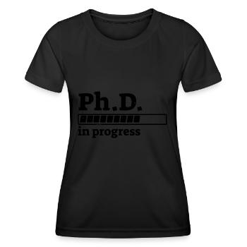 Ph.D. in Progress Staff Shirt with Progress - Women's Functional T-Shirt - black - Front - AI Model Female 172 light (172cm)