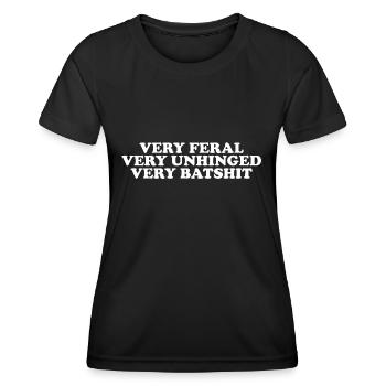 Very Feral Very Unhinged Very Batshit | Funny - T-shirt sport Femme - noir - Devant - AI Model Female 172 light (172cm)