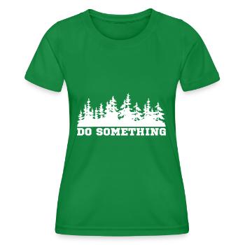 Do something climate change saying ecology - Women's Functional T-Shirt - kelly green - Front - AI Model Female 172 dark (172cm)
