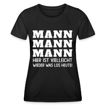 Mann Mann hier ist vielleicht wieder was los heut - Frauen Funktions-T-Shirt - Schwarz - Vorne - AI Model Female 172 light (172cm)