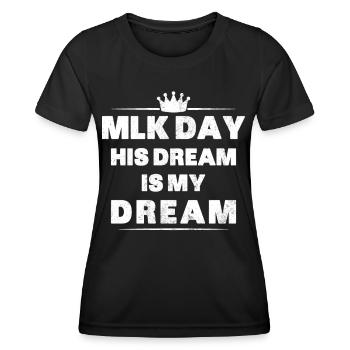 MLK Day Shirt Martin Luther King Day Sein Traum ist - Frauen Funktions-T-Shirt - Schwarz - Vorne - AI Model Female 172 light (172cm)