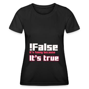 False It s funny because It s true - Women's Functional T-Shirt - black - Front - AI Model Female 172 light (172cm)