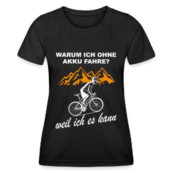 Warum ich ohne akku fahre weil ich es kann - Frauen Funktions-T-Shirt - Schwarz - Vorne - AI Model Female 172 light (172cm)