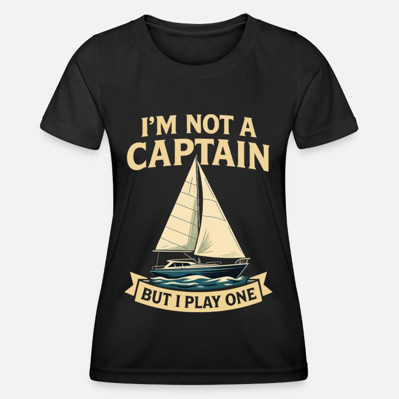 Funny saying I'm not a captain Saying - Women's Functional T-Shirt - black
