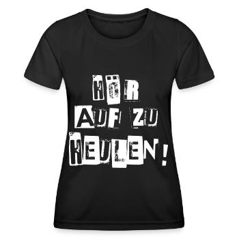 HÖR AUF ZU HEULEN - Frauen Funktions-T-Shirt - Schwarz - Vorne - AI Model Female 172 light (172cm)