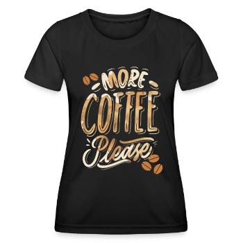 More-Coffee-Please, lustiger Kaffeetrinker Spruch - Frauen Funktions-T-Shirt - Schwarz - Vorne - AI Model Female 172 light (172cm)