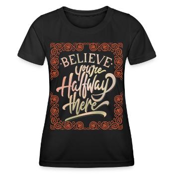 Optimistic motivational saying, typography - Women's Functional T-Shirt - black - Front - AI Model Female 172 light (172cm)