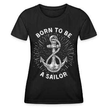 Sailor Born-To-Be-A-Sailor, Segler lustiger Spruch - Frauen Funktions-T-Shirt - Schwarz - Vorne - AI Model Female 172 light (172cm)