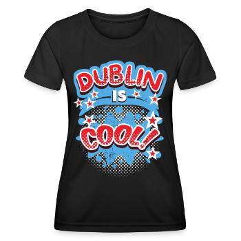 Dublin Dublin-Irland Irland, Spruch, Dublin-Design - Frauen Funktions-T-Shirt - Schwarz - Vorne - AI Model Female 172 light (172cm)