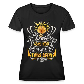 My-Brain-Has-Too-Many-Tabs-Open funny saying - Women's Functional T-Shirt - black - Front - AI Model Female 172 light (172cm)