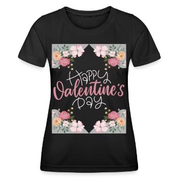 Valentine's Day, Happy-Valentines-Day, saying, flowers - Women's Functional T-Shirt - black - Front - AI Model Female 172 light (172cm)
