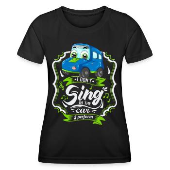 Funny automobile, car saying, singing - Women's Functional T-Shirt - black - Front - AI Model Female 172 light (172cm)