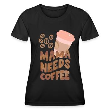 Mama-Mutti, Mutter braucht Kaffee, lustiger Spruch - Frauen Funktions-T-Shirt - Schwarz - Vorne - AI Model Female 172 light (172cm)