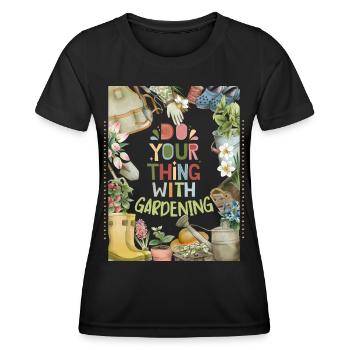 Gartenarbeit, Garten, Gärtner lustiger Spruch - Frauen Funktions-T-Shirt - Schwarz - Vorne - AI Model Female 172 light (172cm)