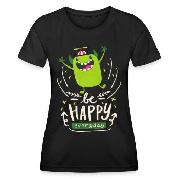 Funny-Monster Motivational Quote Be-Happy Quote - Women's Functional T-Shirt - black - Front - AI Model Female 172 light (172cm)