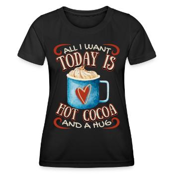 Hot cocoa, funny saying, feelings, hug - Women's Functional T-Shirt - black - Front - AI Model Female 172 light (172cm)