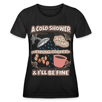 Hangover strong coffee and shower funny saying - Women's Functional T-Shirt - black - Front - AI Model Female 172 light (172cm)