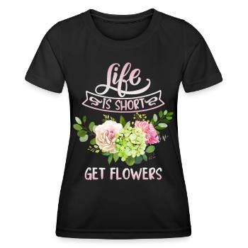 Flowers funny saying with roses illustration - Women's Functional T-Shirt - black - Front - AI Model Female 172 light (172cm)