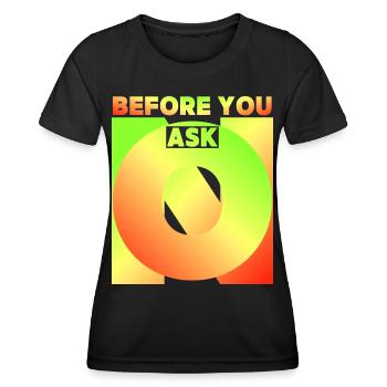 Avant de demander, avant de demander, drôle de dicton - T-shirt sport Femme - noir - Devant - AI Model Female 172 light (172cm)