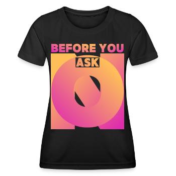 Drôle de dicton, avant de demander, avant de demander - T-shirt sport Femme - noir - Devant - AI Model Female 172 light (172cm)