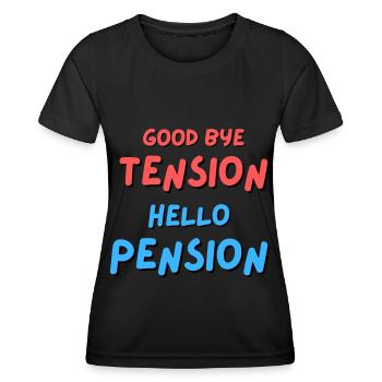Goodbye Tension Hello Pension - Women's Functional T-Shirt - black - Front - AI Model Female 172 light (172cm)