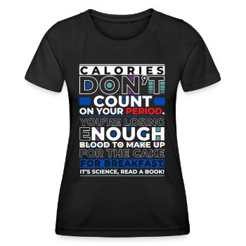 Inspirational Quote Calories don't count on period - Frauen Funktions-T-Shirt - Schwarz - Vorne - AI Model Female 172 light (172cm)