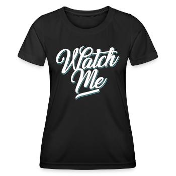 watch me Grafik - Frauen Funktions-T-Shirt - Schwarz - Vorne - AI Model Female 172 light (172cm)