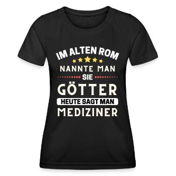 Im alten Rom waren Sie Götter. Heute Mediziner - Frauen Funktions-T-Shirt - Schwarz - Vorne - AI Model Female 172 light (172cm)