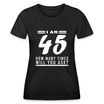 Ich bin 45 – 45. Geburtstag Geschenk - Frauen Funktions-T-Shirt - Schwarz - Vorne - AI Model Female 172 light (172cm)