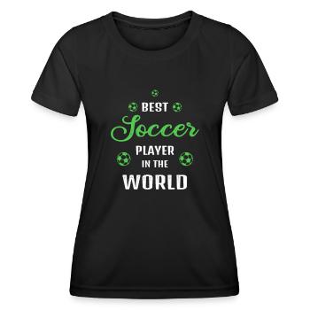 Best Football Player in the World Quote Gift - Women's Functional T-Shirt - black - Front - AI Model Female 172 light (172cm)