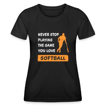 Hör nie auf das Spiel zu spielen Softball Geschenk - Frauen Funktions-T-Shirt - Schwarz - Vorne - AI Model Female 172 light (172cm)