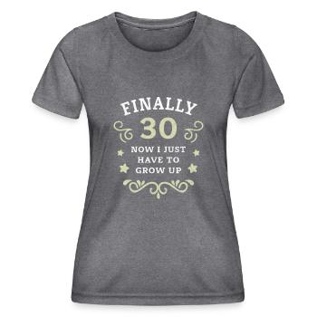 Finally 30th birthday just growing up - Women's Functional T-Shirt - dark melange  - Front - AI Model Female 172 light (172cm)