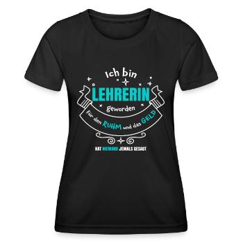Lehrerin Ruhm und Geld | Lehrersprüche Geschenk - Frauen Funktions-T-Shirt - Schwarz - Vorne - AI Model Female 172 light (172cm)