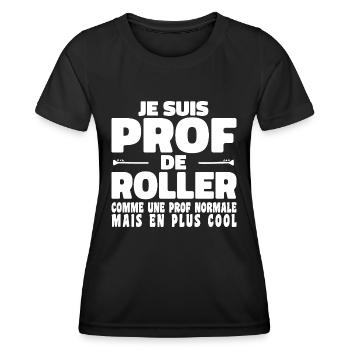 Je suis Prof de Roller Comme Une Prof Normale - T-shirt sport Femme - noir - Devant - AI Model Female 172 light (172cm)