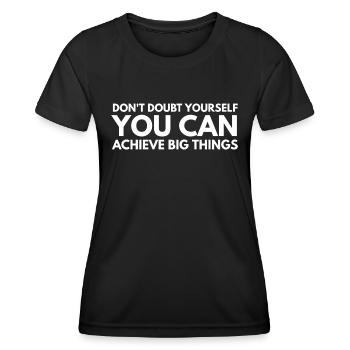 Ne doutez pas de vous-même que vous pouvez réaliser de grandes choses - T-shirt sport Femme - noir - Devant - AI Model Female 172 light (172cm)