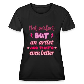 Nicht perfekt, aber Künstlerin - Frauen Funktions-T-Shirt - Schwarz - Vorne - AI Model Female 172 light (172cm)