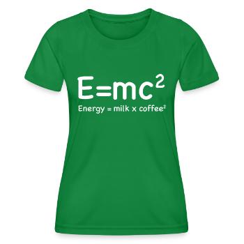 e=mc² - Energy = Milk x Coffee² - Frauen Funktions-T-Shirt - Kelly Green - Vorne - AI Model Female 172 dark (172cm)