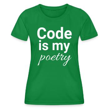 Code is my poetry - Frauen Funktions-T-Shirt - Kelly Green - Vorne - AI Model Female 172 dark (172cm)