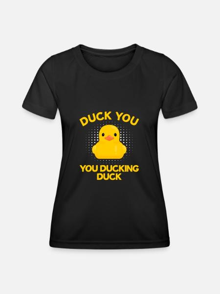 Duck You You Ducking Duck - Frauen Funktions-T-Shirt - Schwarz